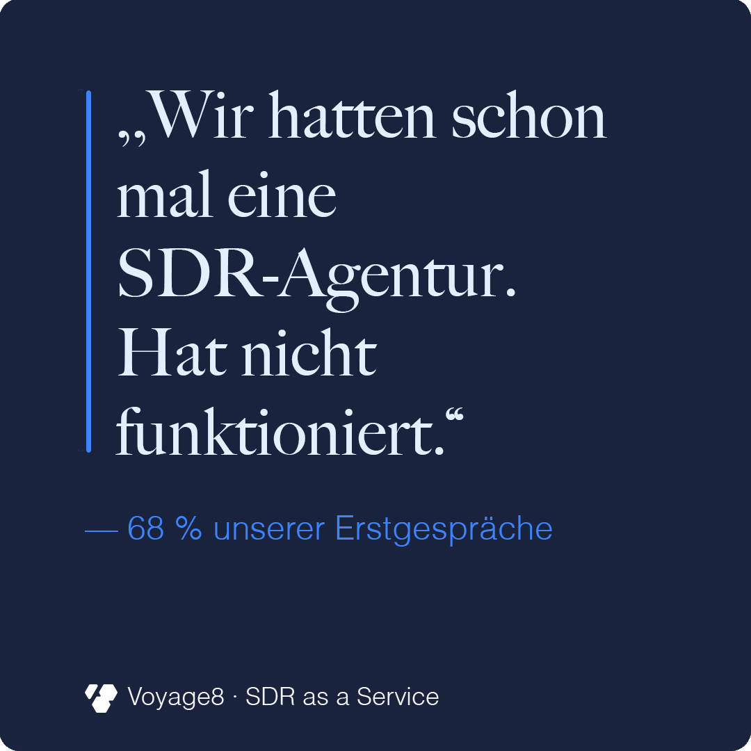 Wir hatten schon eine SDR-Agentur. Hat nicht funktioniert.